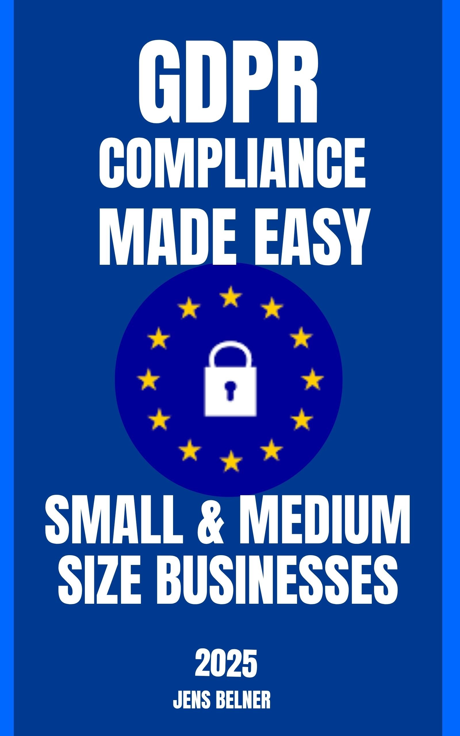 GDPR Compliance Made Easy Guide